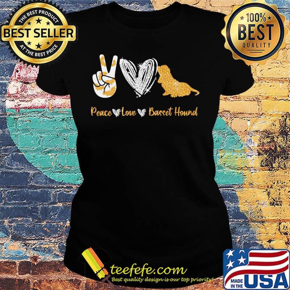 Peace Love Basset Hound Shirt Ladies tee Peace Love Basset Hound Shirt Ladies tee