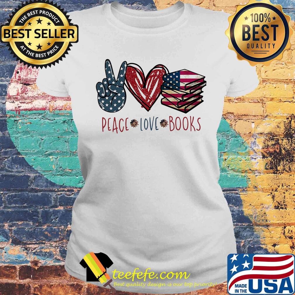 Peace love books american flag independence day s Laides tee Peace love books american flag independence day s Laides tee