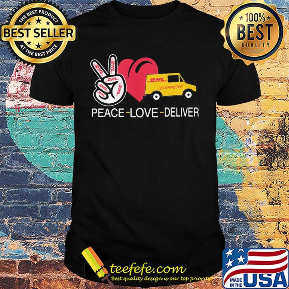 Peace love deliver dhl express heart shirt