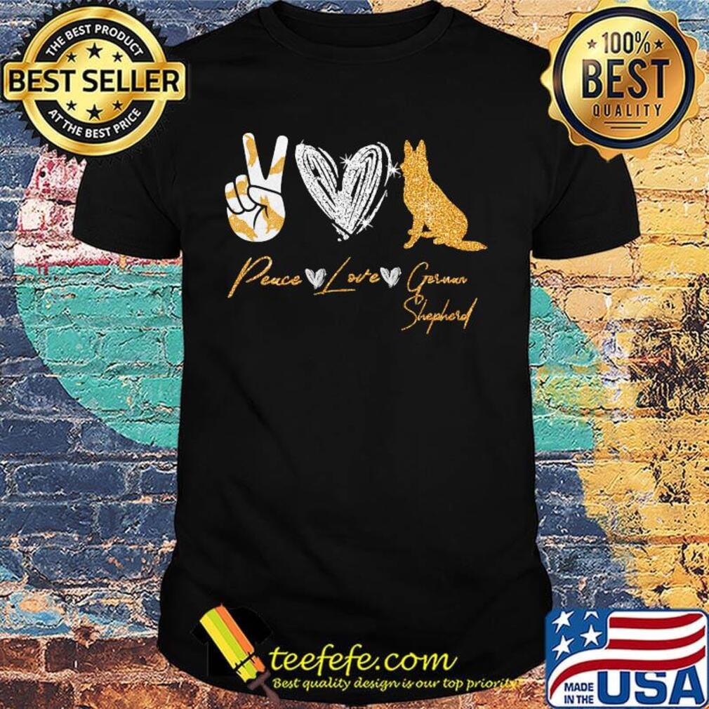 Peace Love German Shepherd Shirt Peace Love German Shepherd Shirt