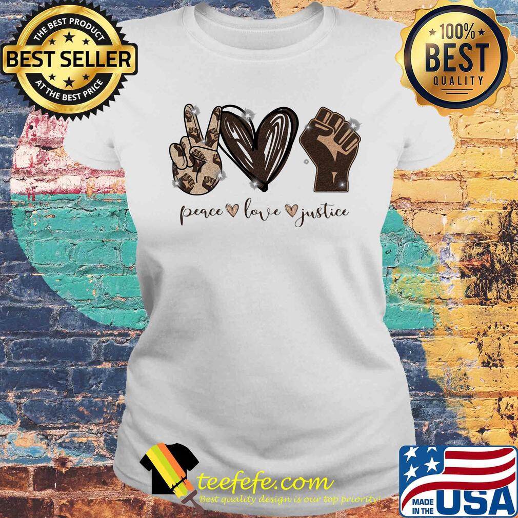 Peace love justice black lives matter s Laides tee Peace love justice black lives matter s Laides tee