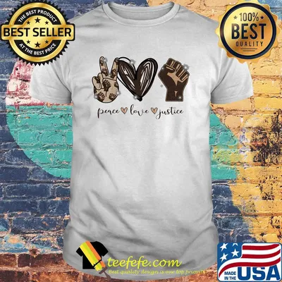 Peace love justice black lives matter shirt