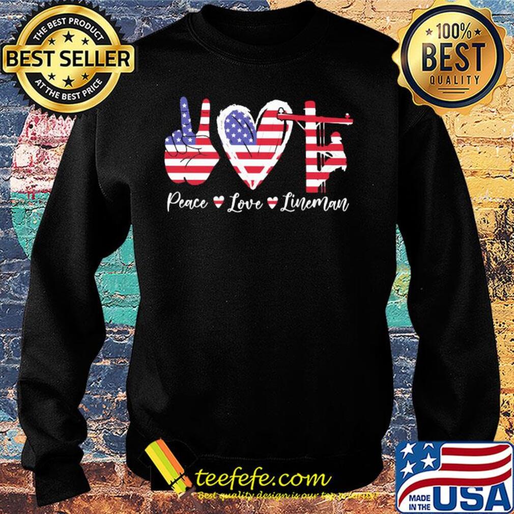 Peace love lineman american flag independence day s Sweater Peace love lineman american flag independence day s Sweater