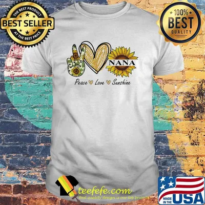 Peace love sunshine nana sunflower heart shirt