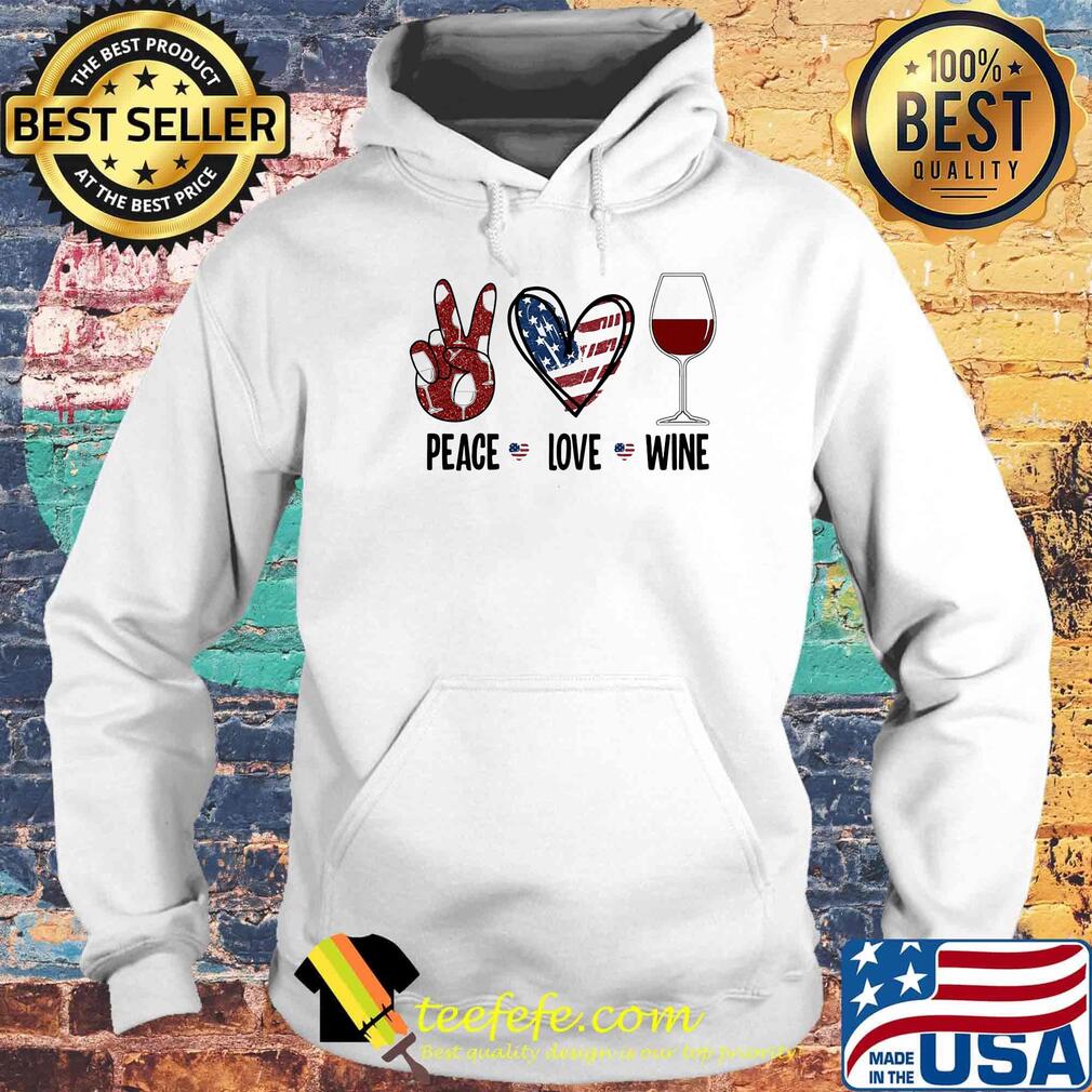 Peace love wine heart American flag veteran Independence day s Hoodie Peace love wine heart American flag veteran Independence day s Hoodie