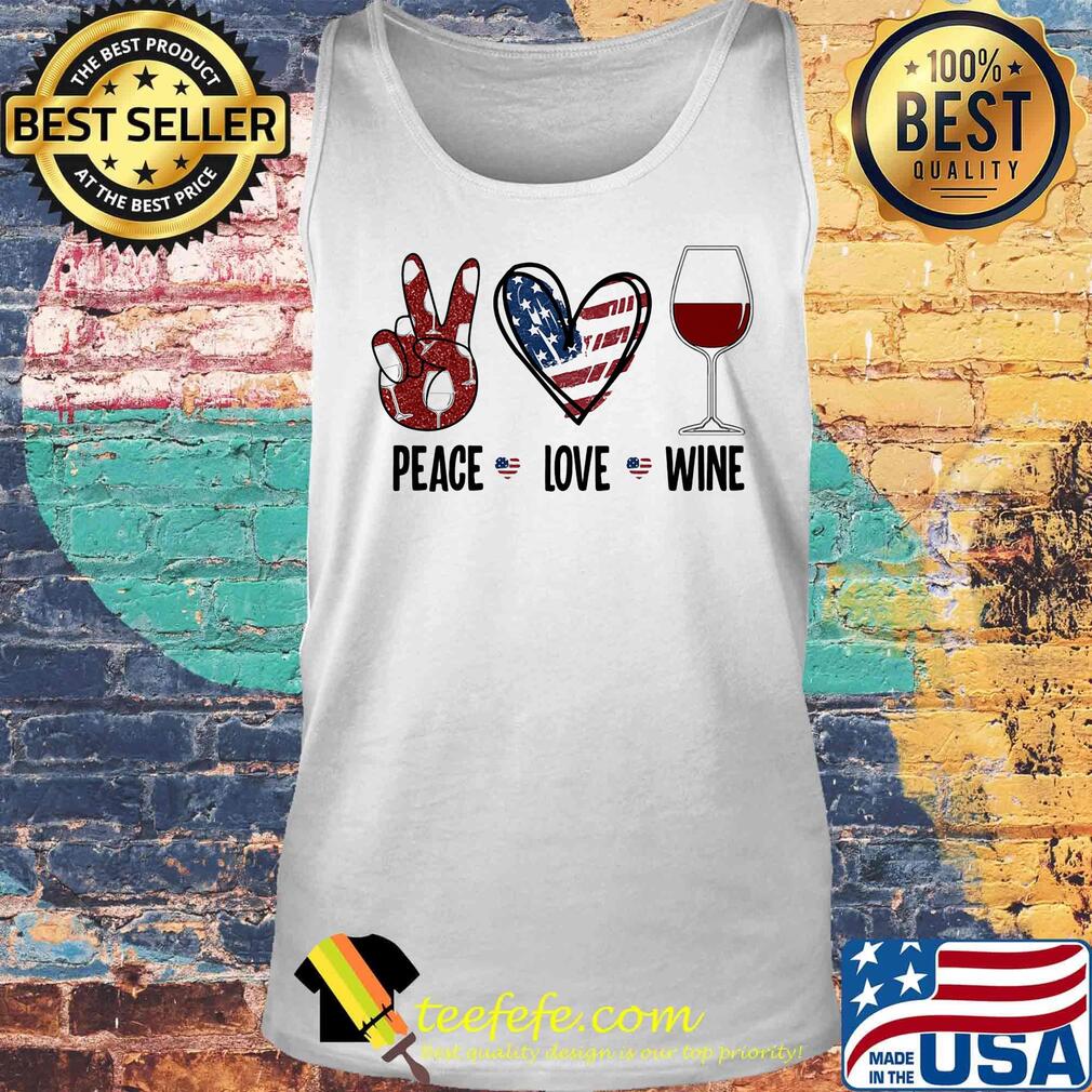 Peace love wine heart American flag veteran Independence day s Tank top Peace love wine heart American flag veteran Independence day s Tank top