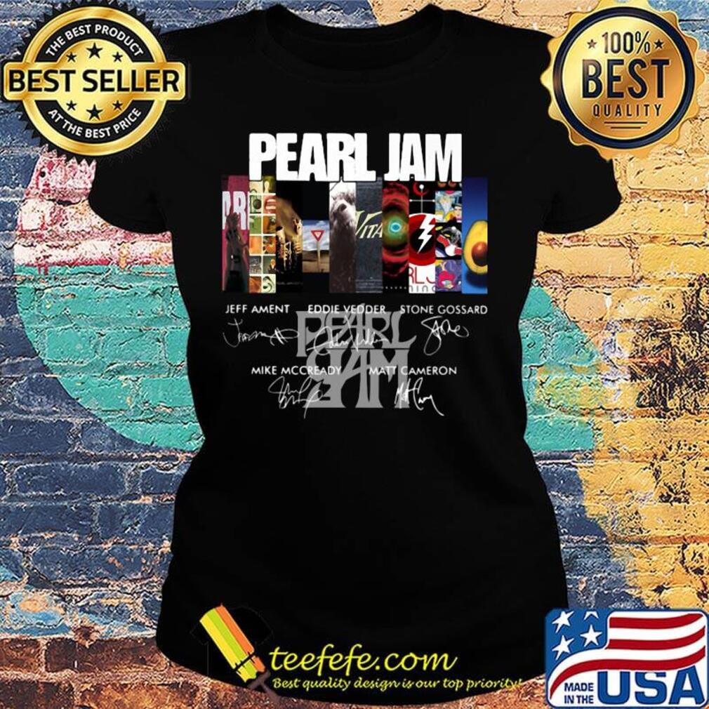 Pearl jam band members signatures s Ladies tee Pearl jam band members signatures s Ladies tee