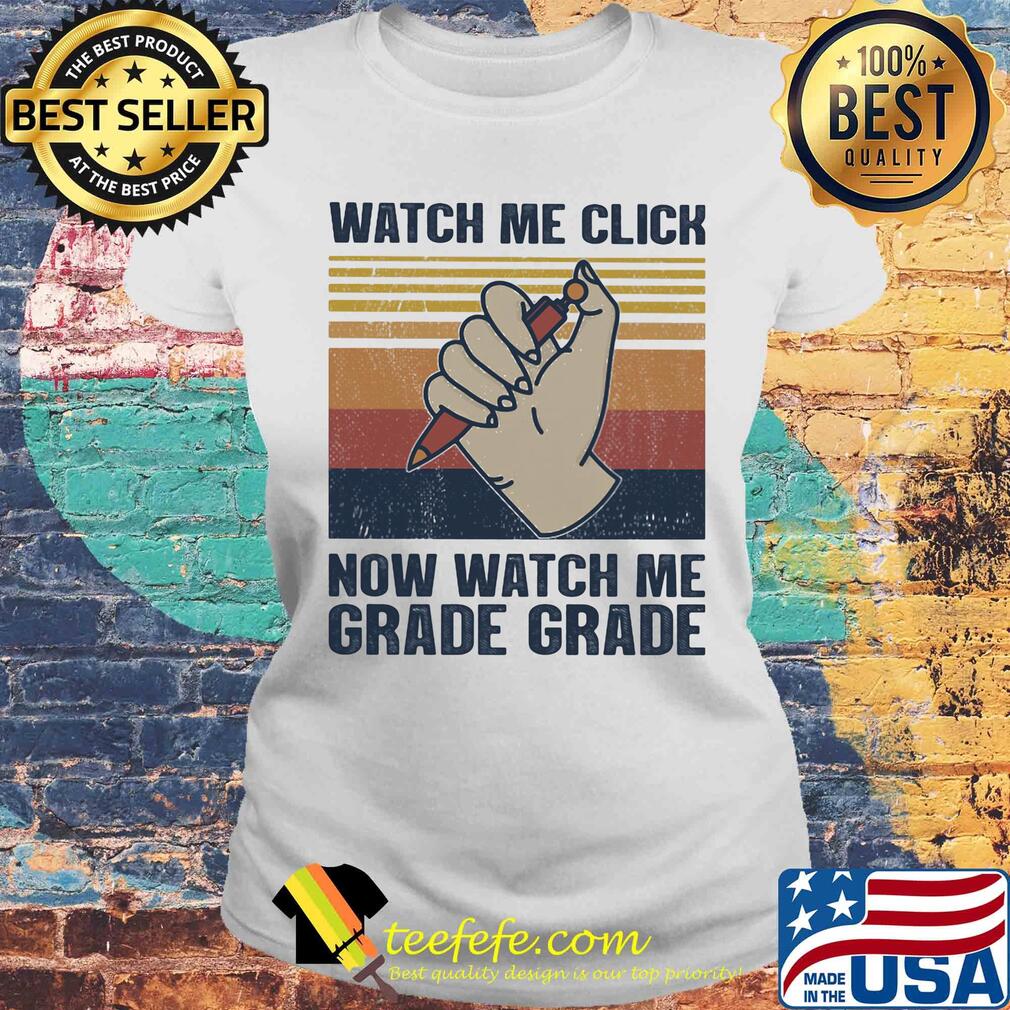 Pen watch me click now watch me grade grade vintage retro s Laides tee Pen watch me click now watch me grade grade vintage retro s Laides tee