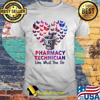 Pharmacy Technician Love What You Do Wonderful Heart Shirt
