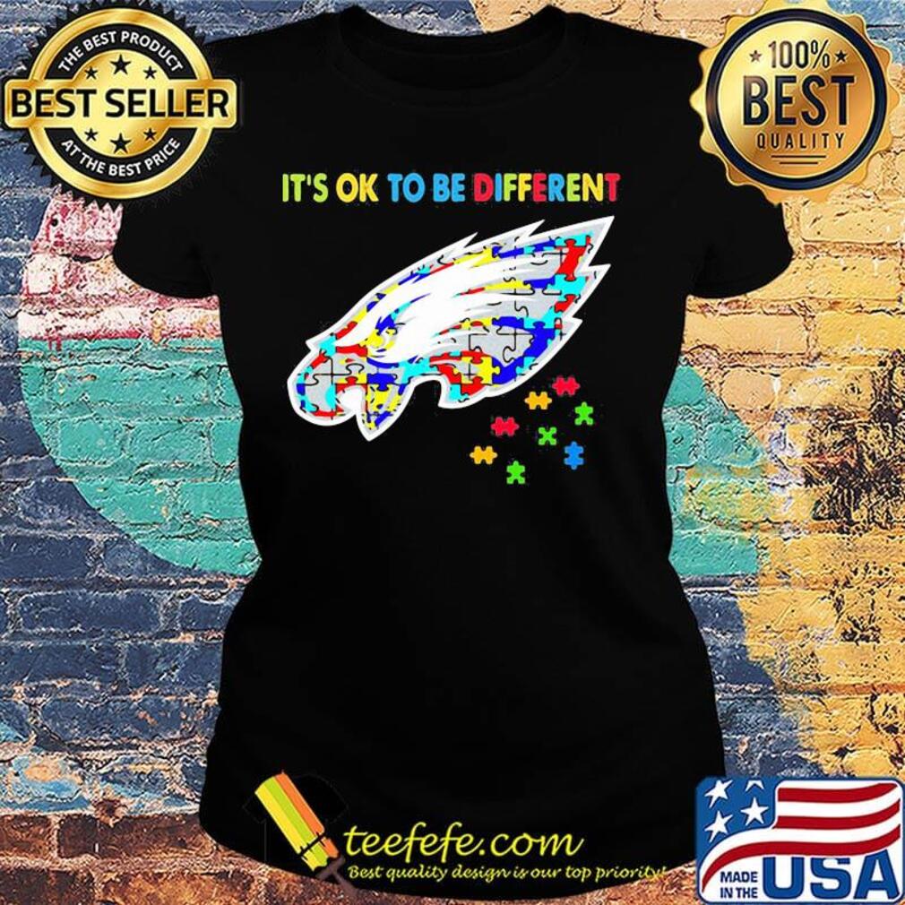 Philadelphia eagles it's ok to be different autism awareness s Ladies tee Philadelphia eagles it's ok to be different autism awareness s Ladies tee