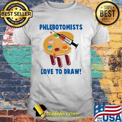Phlebotomists love to draw shirt