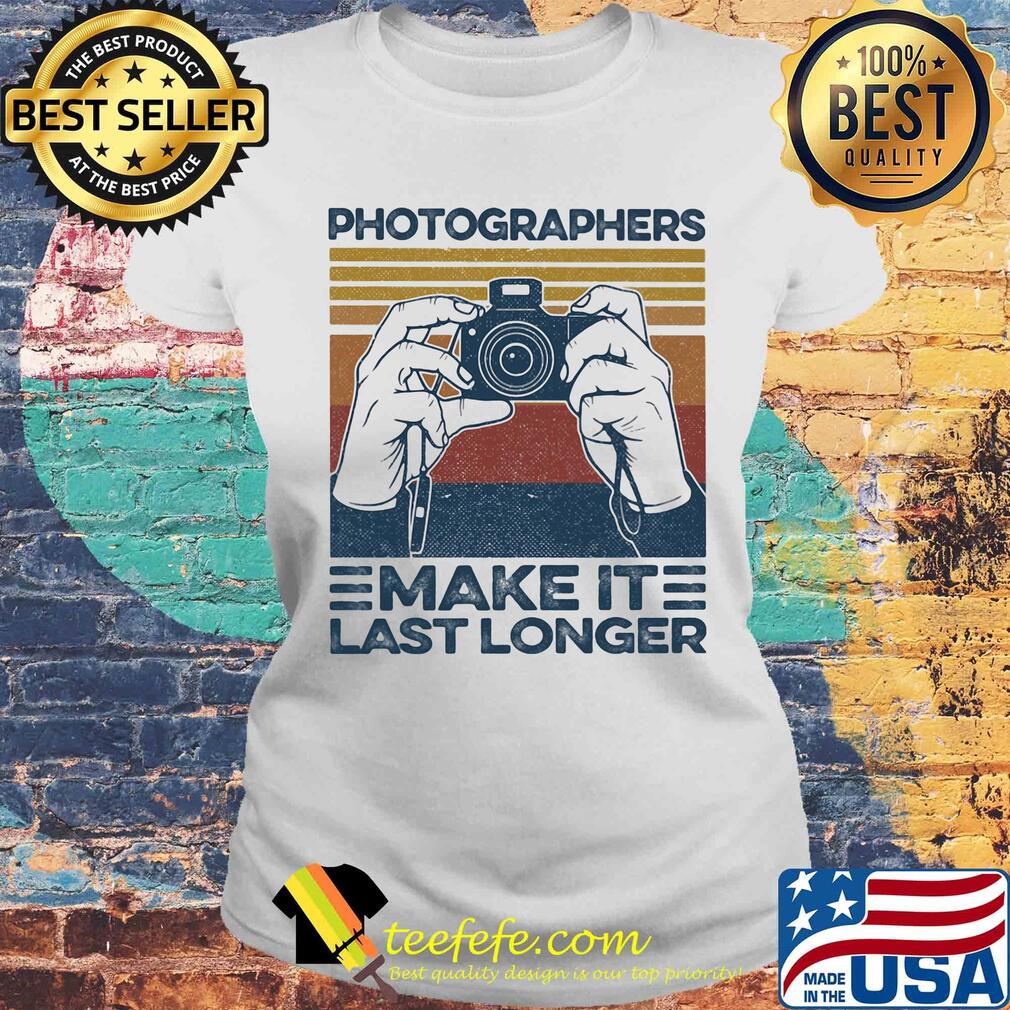 Photographers make it last longer vintage retro s Laides tee Photographers make it last longer vintage retro s Laides tee