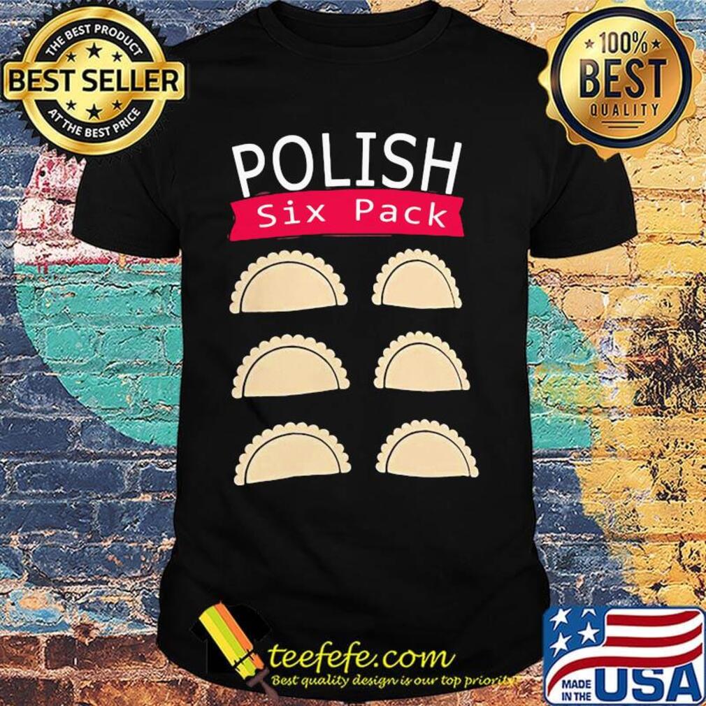 Pierogi polish six pack shirt Pierogi polish six pack shirt