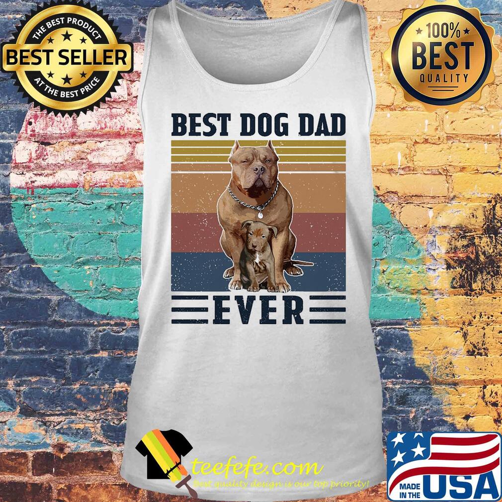 Pitbull best dog dad ever vintage retro s Tank top Pitbull best dog dad ever vintage retro s Tank top
