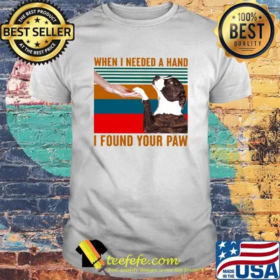 Pitbull when i needed a hand i found your paw vintage retro shirt