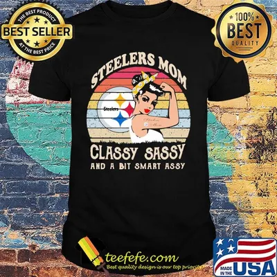 Pittsburgh steelers mom classy sassy and a bit smart assy vintage retro shirt