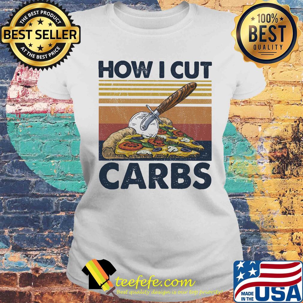 Pizza how I cut carbs vintage retro s Laides tee Pizza how I cut carbs vintage retro s Laides tee
