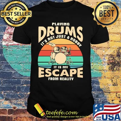 Playing drums it's not just a hobby it is my escape from reality vintage retro shirt