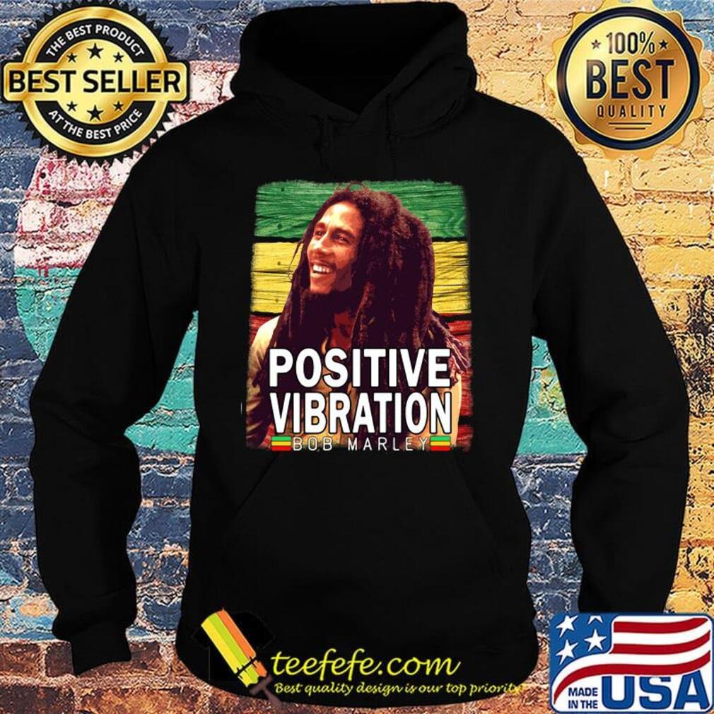 Positive vibration bob marley juneteenth black lives matter s Hoodie Positive vibration bob marley juneteenth black lives matter s Hoodie