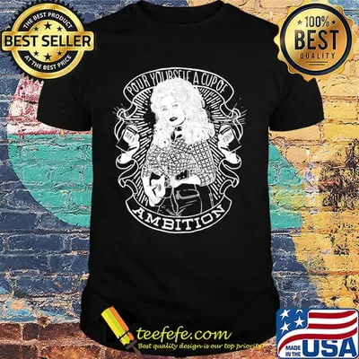 Pour yourself a cup of ambition shirt