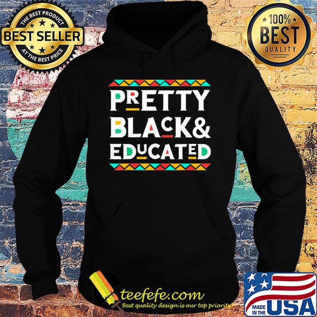Pretty black and educated s Hoodie Pretty black and educated s Hoodie