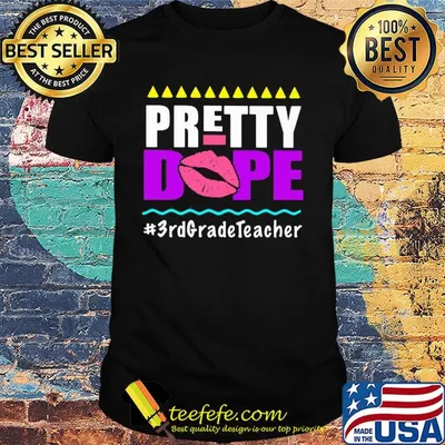 Pretty dope 3rd grade teacher shirt