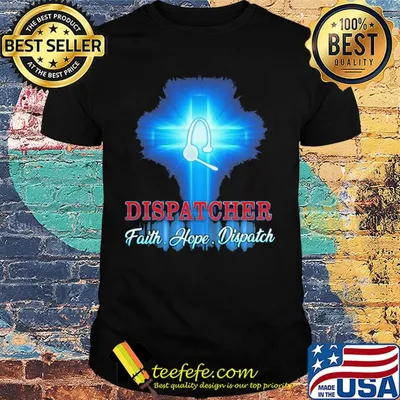 Proud dispatcher faith hope dispatch jesus shirt