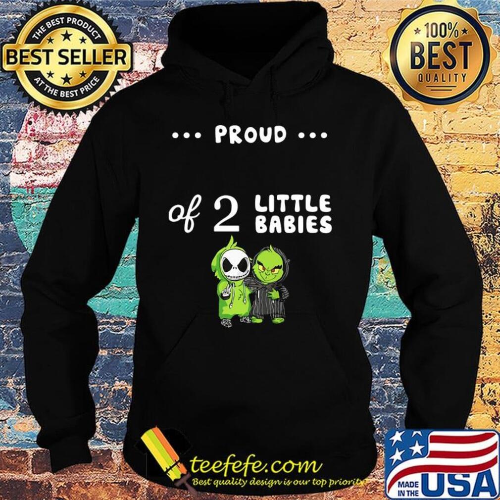 Proud of 2 little babies jack skellington and grinch s Hoodie Proud of 2 little babies jack skellington and grinch s Hoodie