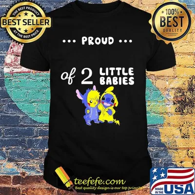 Proud of 2 little babies pokemon and stitch shirt