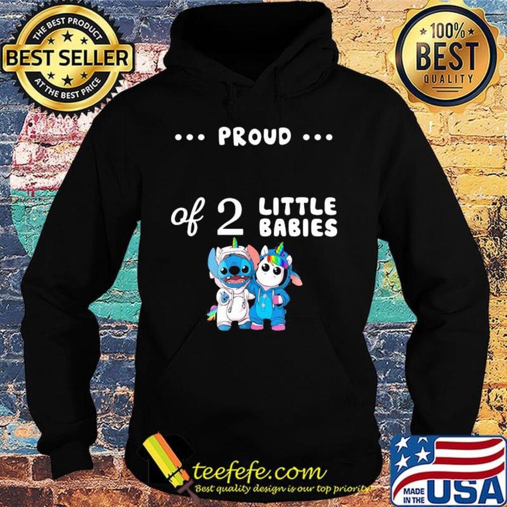 Proud of 2 little babies stitch and unicorn s Hoodie Proud of 2 little babies stitch and unicorn s Hoodie