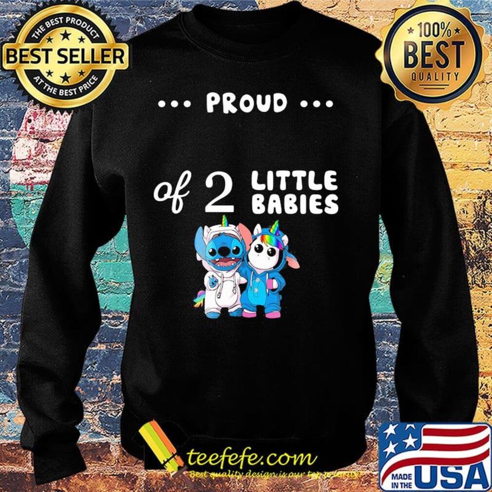 Proud of 2 little babies stitch and unicorn s Sweater Proud of 2 little babies stitch and unicorn s Sweater