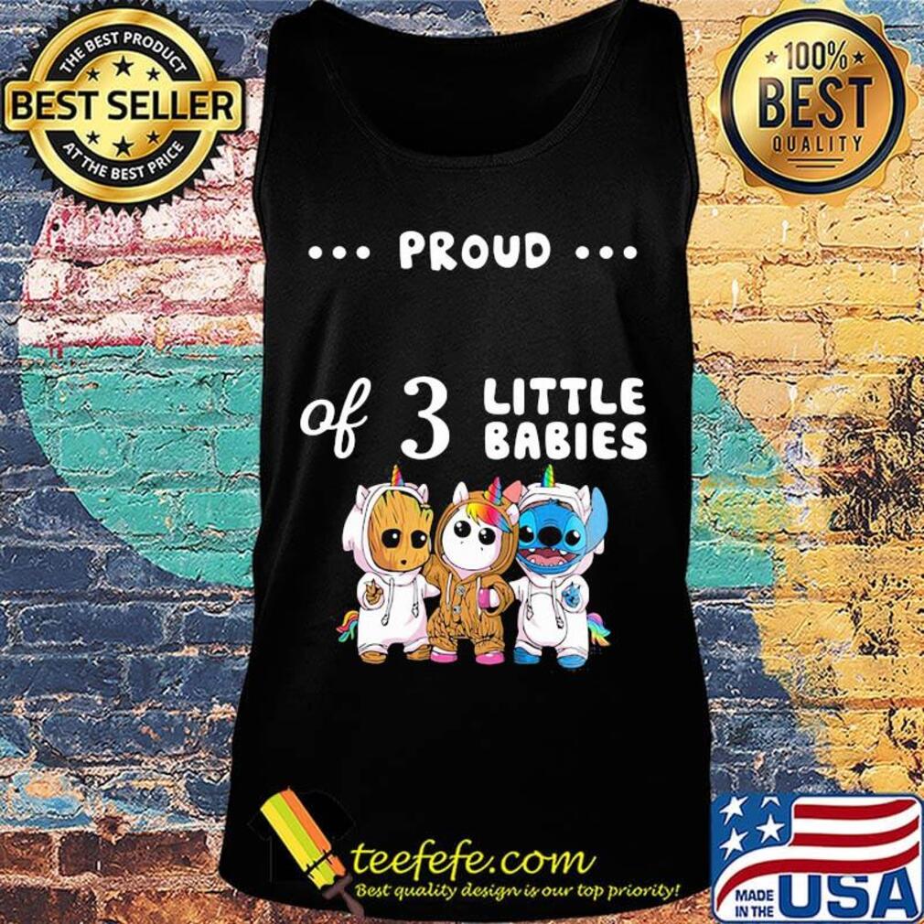 Proud of 3 little babies baby groot unicorn and stitch s Tank top Proud of 3 little babies baby groot unicorn and stitch s Tank top
