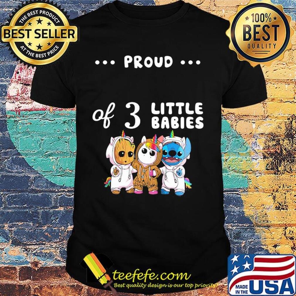 Proud of 3 little babies baby groot unicorn and stitch shirt Proud of 3 little babies baby groot unicorn and stitch shirt