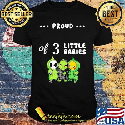 Proud of 3 little babies jack skellington grinch and pokemon shirt