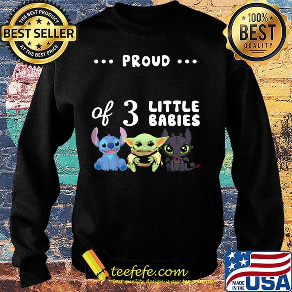 Proud of 3 little babies stitch baby yoda and toothless s Sweater Proud of 3 little babies stitch baby yoda and toothless s Sweater