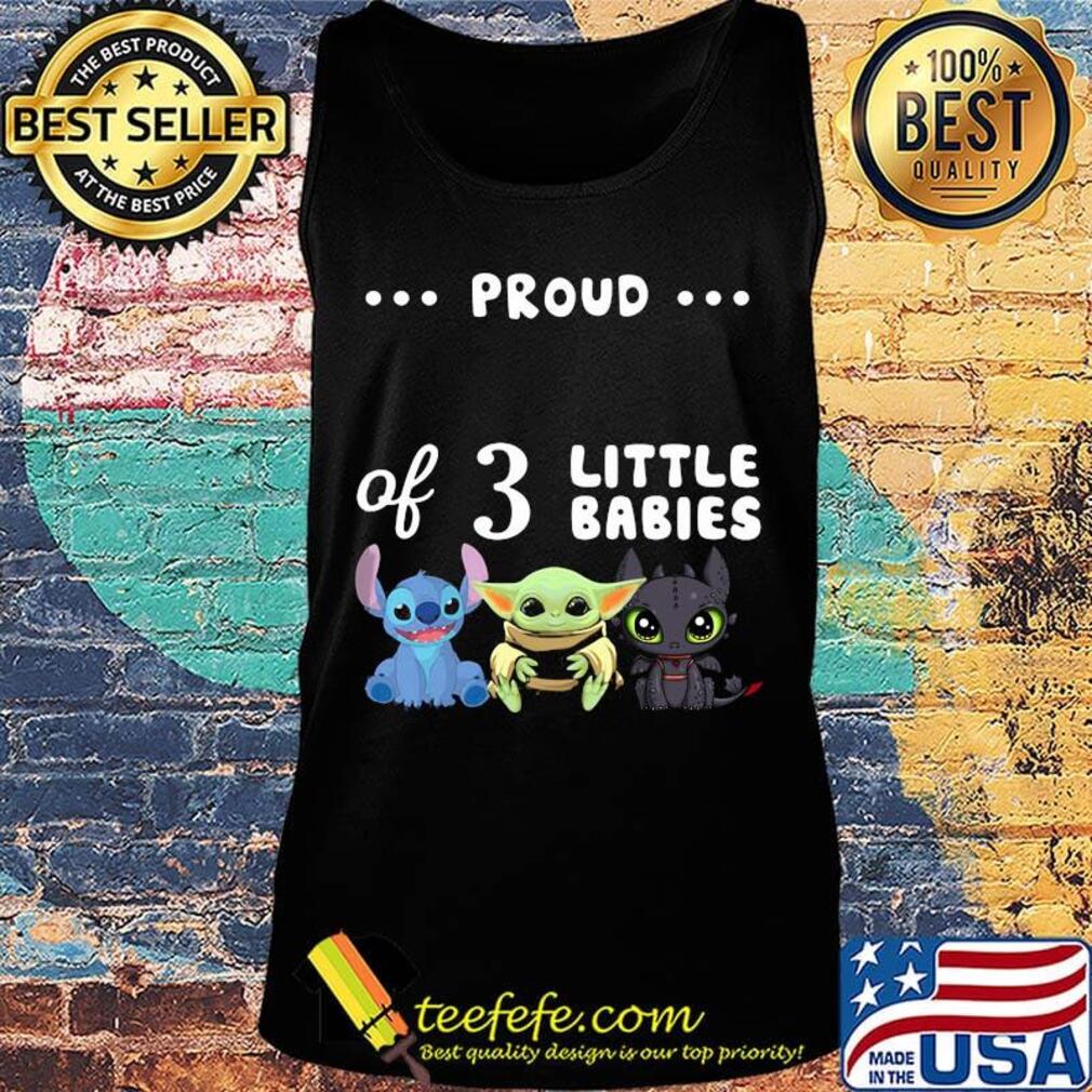 Proud of 3 little babies stitch baby yoda and toothless s Tank top Proud of 3 little babies stitch baby yoda and toothless s Tank top