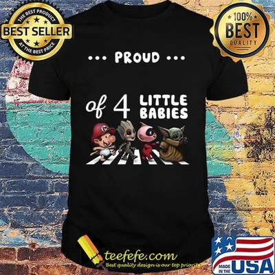 Proud of 4 little babies mario baby groot baby yoda abbey road shirt