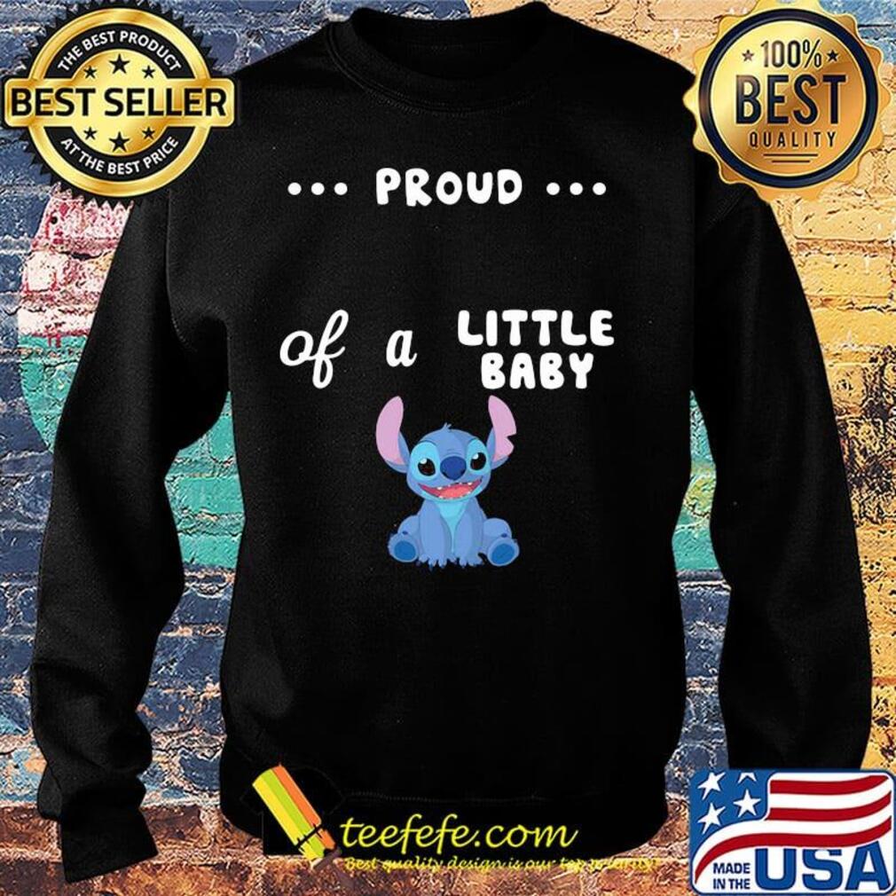 Proud of a little baby stitch s Sweater Proud of a little baby stitch s Sweater