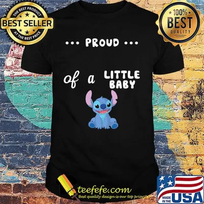 Proud of a little baby stitch shirt