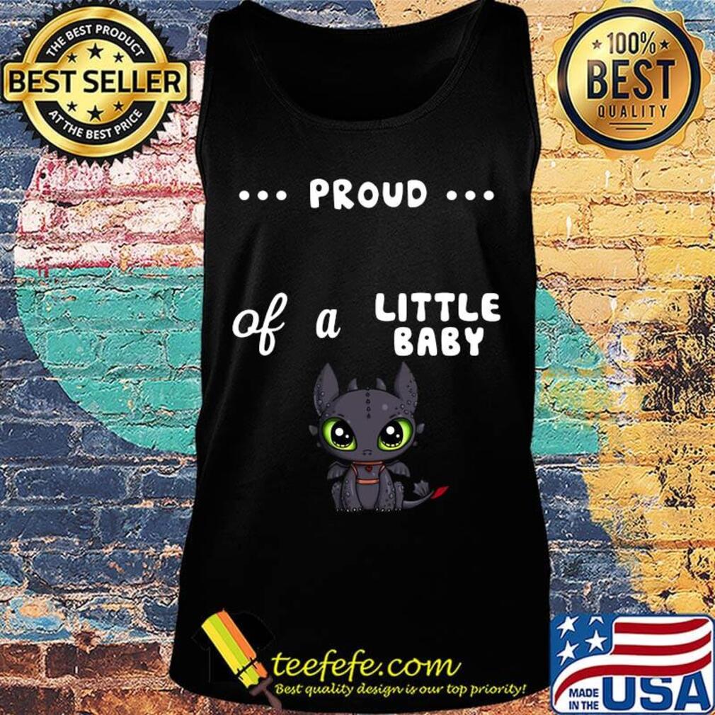 Proud of a little baby toothless s Tank top Proud of a little baby toothless s Tank top