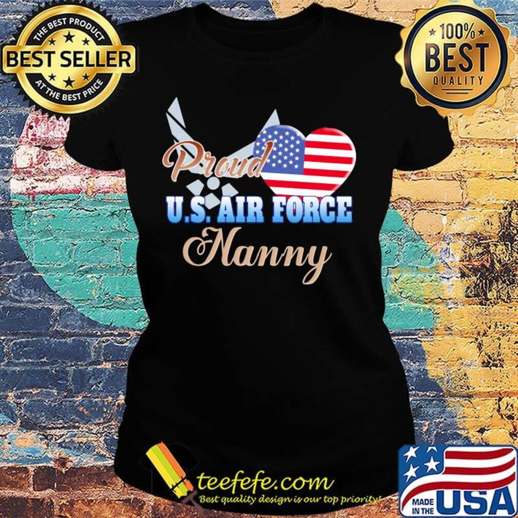 Proud u.s.air force nanny heart american flag independence day s Ladies tee Proud u.s.air force nanny heart american flag independence day s Ladies tee