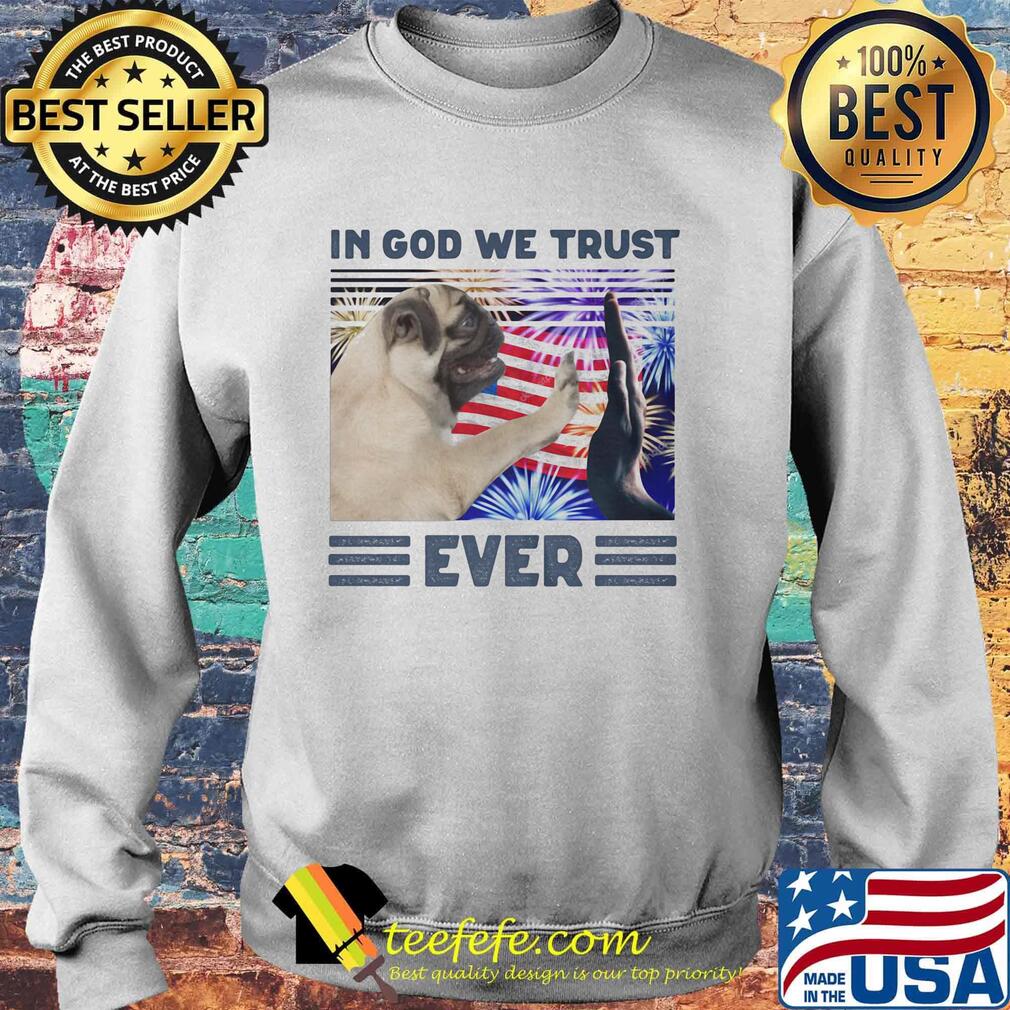 Pug in God we trust ever American flag independence day s Sweater Pug in God we trust ever American flag independence day s Sweater