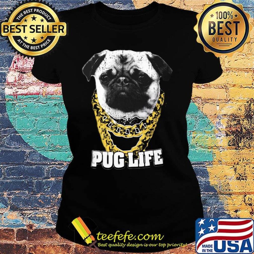 Pug Life Gold Necklace Shirt Ladies tee Pug Life Gold Necklace Shirt Ladies tee