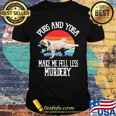 Pugs and yoga make me feel less murdery vintage retro shirt