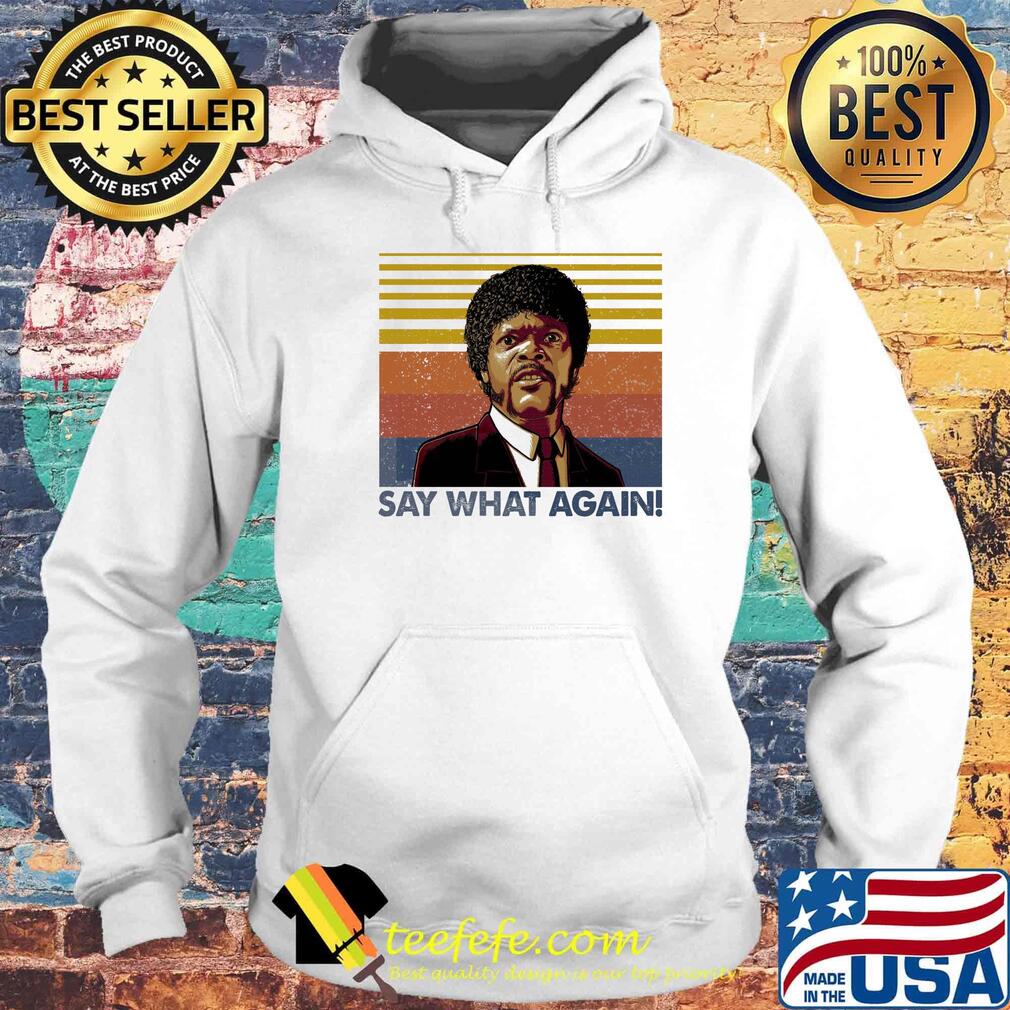 Pulp fiction jules winnfield samuel l. Jackson say what again vintage retro s Hoodie Pulp fiction jules winnfield samuel l. Jackson say what again vintage retro s Hoodie
