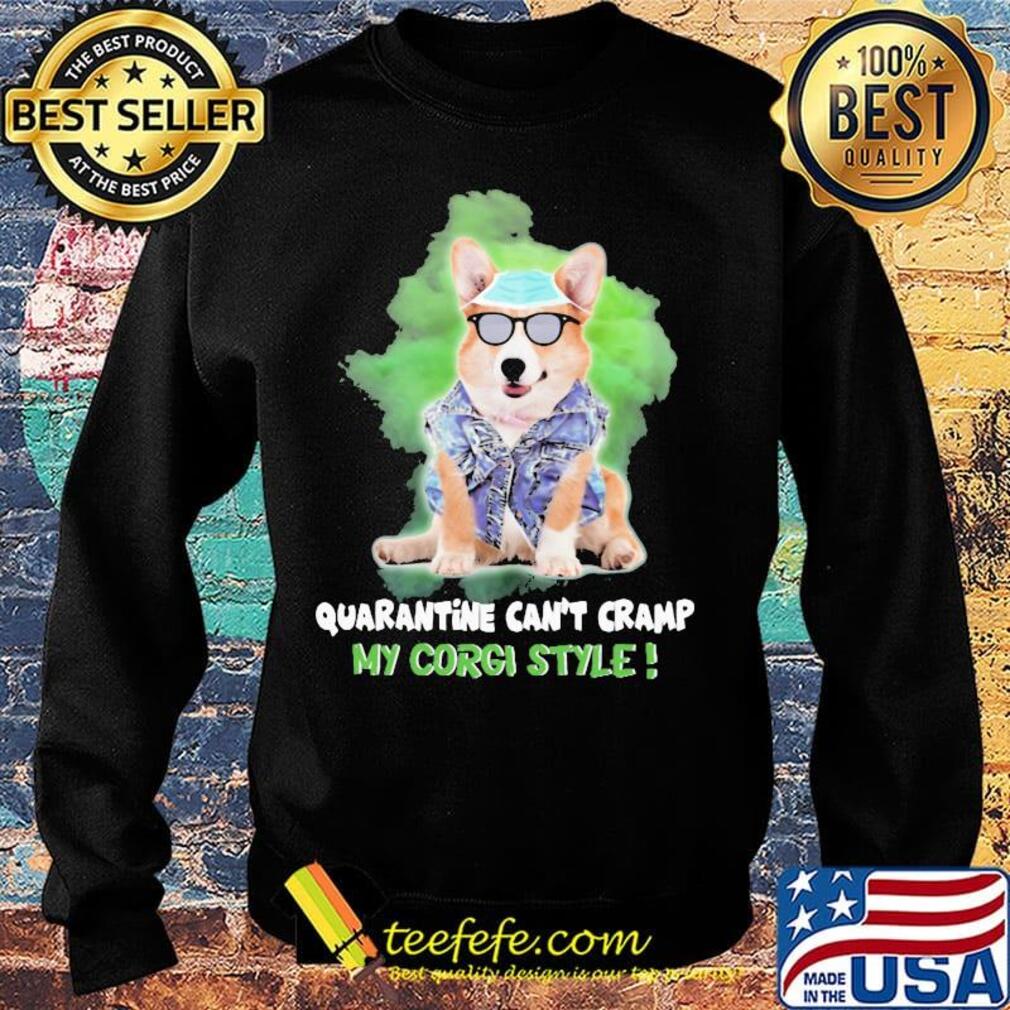 Quarantine can't cramp my corgi style mask s Sweater Quarantine can't cramp my corgi style mask s Sweater