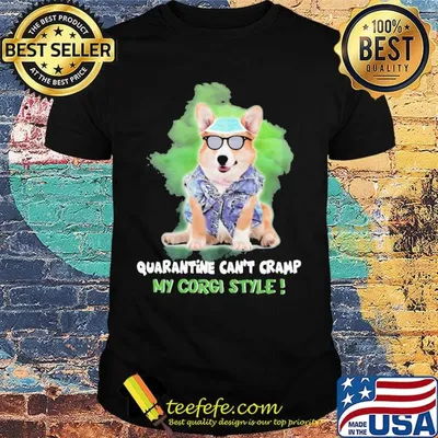 Quarantine can't cramp my corgi style mask shirt
