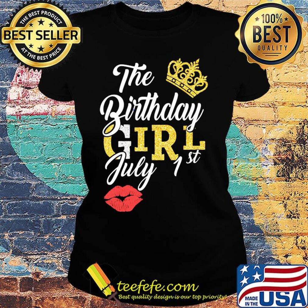 Queen the birthday girl july 1st lips s Ladies tee Queen the birthday girl july 1st lips s Ladies tee