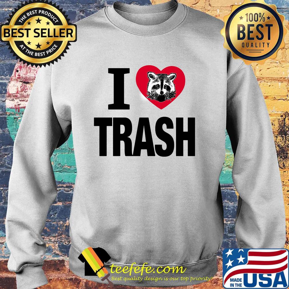 Raccoon i love trash heart s Sweater Raccoon i love trash heart s Sweater