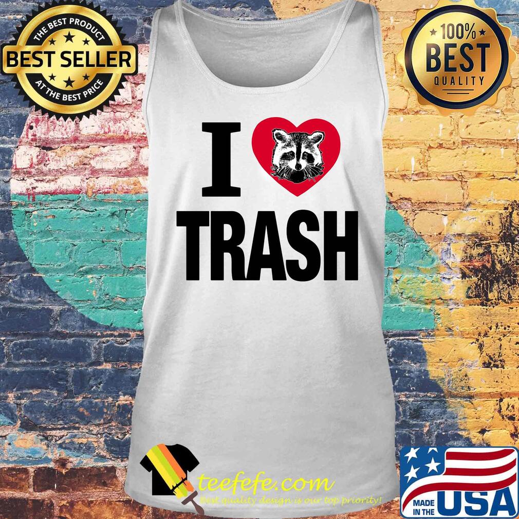 Raccoon i love trash heart s Tank top Raccoon i love trash heart s Tank top